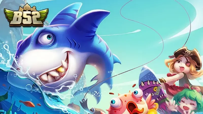 Chiến thuật săn bắn cá B52CLUB hiệu quả 